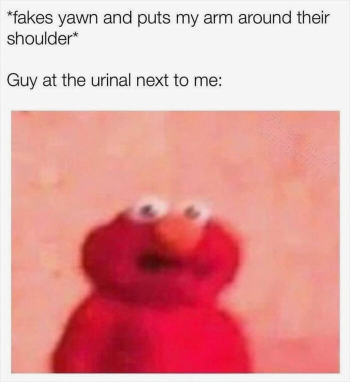 Elmo meme with humorous text from a popular men's humor page.