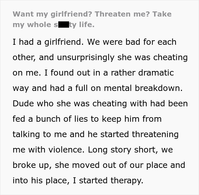 Person Gives Guy His Ex Girlfriend, Horrible Job And Bad Home As Revenge Person Gives Guy His Ex Girlfriend, Horrible Job And Bad Home As Revenge