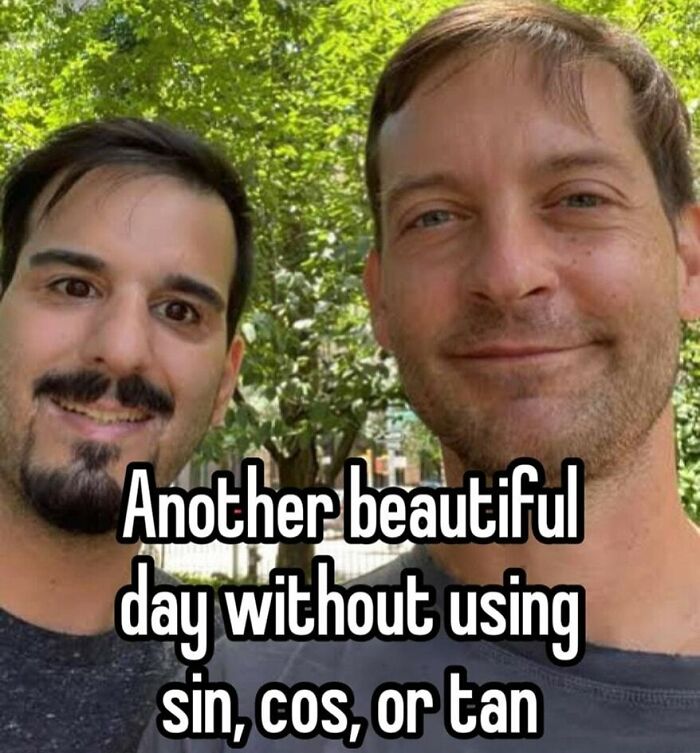 Two people smiling outdoors, caption jokes about a day without using trigonometry, referencing educational memes.