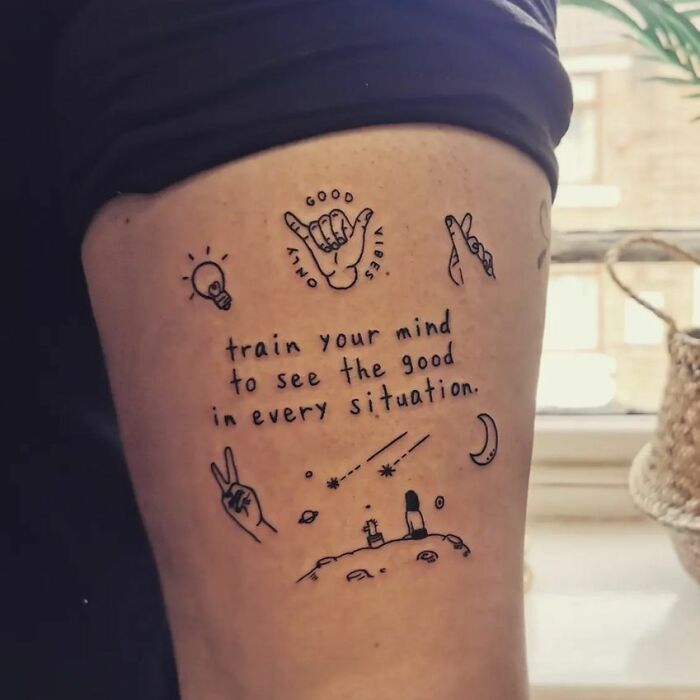 "Train your mind to see the good in every situation" tattoo