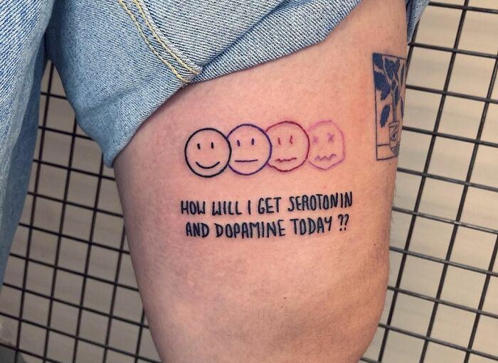 "How Will I Get Serotonin And Dopamine Today?" phrase with smily faces tattoo