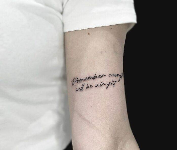 "Remember Everything Will Be Alright" phrase tattoo 