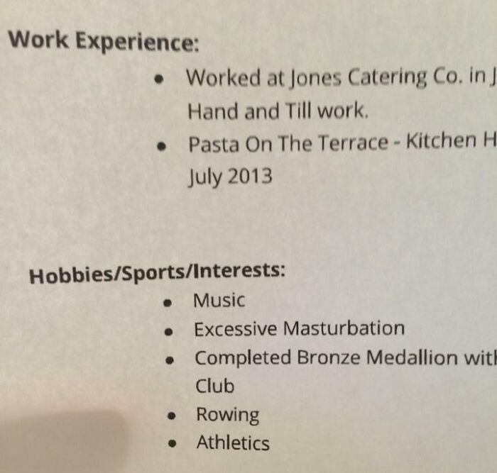 After Spending The Past Two Weeks Handing Out Resumes, I Just Noticed It Says Excessive Masturbation Under My Hobbies