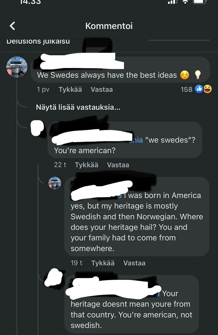 "We Swedes" - Probably Said By Someone Whose Great Great Grandfather Came From Sweden, And Who Has Never Travelled Further Than The State Border. Then They Dare To Even Lump Us Together With Little Brother Norway!