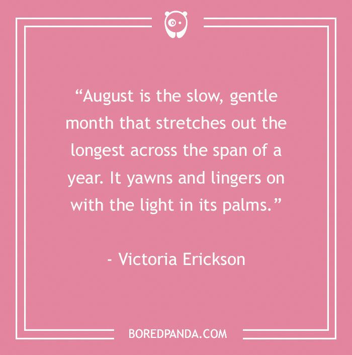 Victoria Erickson About August Being Longest Month Of The Year 
