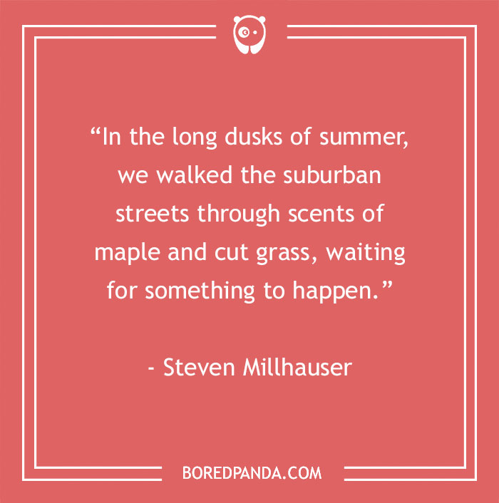 Steven Millhauser About August Being Inspirational 