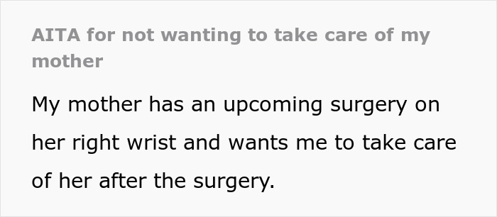 19 Y.O. Says No To Taking Care Of Mom Post Wrist Surgery, Asks If She’s A Jerk