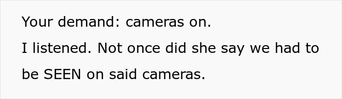 Boss Asks For Cameras To Be On And Full Engagement During Online Meets, One Worker “Delivers” Boss Asks For Cameras To Be On And Full Engagement During Online Meets, One Worker “Delivers”