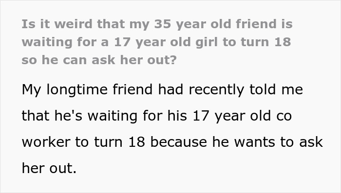35 Y.O. Man Waits Until 17 Y.O. Turns 18 To Ask Her Out, Friend Questions If It’s Normal
