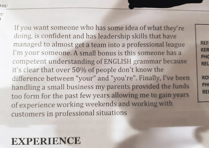 This Is A Paragraph Included In A Resume That A Kid Dropped Off To Me At My Store. The Spelling And Punctuation Mistakes Are The Best