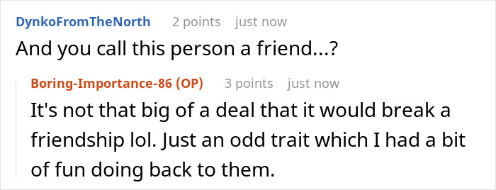 Man Teaches His Friend A Lesson By Acting Just Like Her, Helping Her Realize What She's Doing Man Teaches His Friend A Lesson By Acting Just Like Her, Helping Her Realize What She's Doing