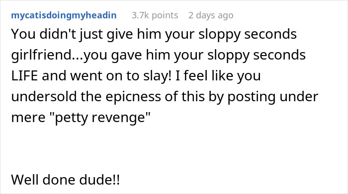 Person Gives Guy His Ex Girlfriend, Horrible Job And Bad Home As Revenge Person Gives Guy His Ex Girlfriend, Horrible Job And Bad Home As Revenge