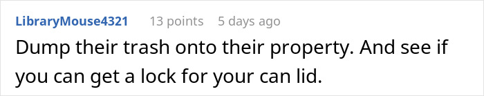 Woman Has Enough Of Neighbors Using Her Trash Can, Teaches Them A Lesson Woman Has Enough Of Neighbors Using Her Trash Can, Teaches Them A Lesson