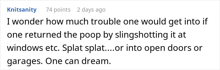 Neighbors Won’t Pick Up After Their Dog, Guy Enjoys Watching Them Losing Their Minds After His Revenge Neighbors Won’t Pick Up After Their Dog, Guy Enjoys Watching Them Losing Their Minds After His Revenge