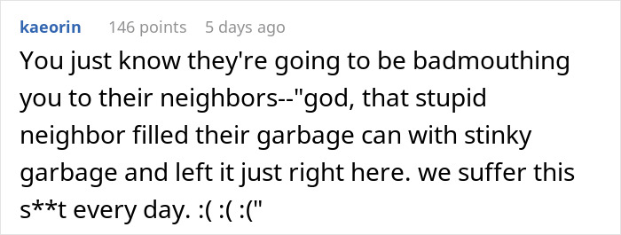 Woman Has Enough Of Neighbors Using Her Trash Can, Teaches Them A Lesson Woman Has Enough Of Neighbors Using Her Trash Can, Teaches Them A Lesson