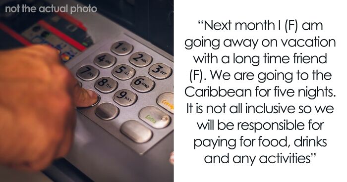Woman Shares Her Experience With A Friend Who Brought Almost No Money On Vacation