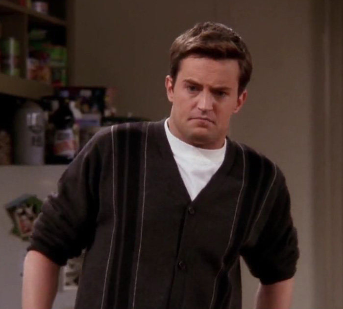 Chandler looks confused 