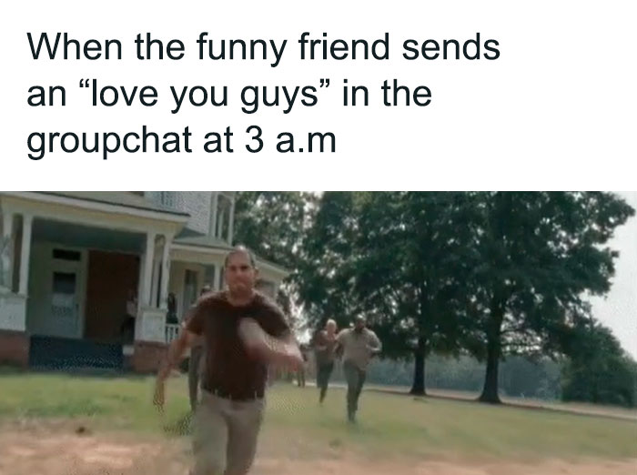 Funny friendship meme with people running excitedly, reacting to late-night group chat message.