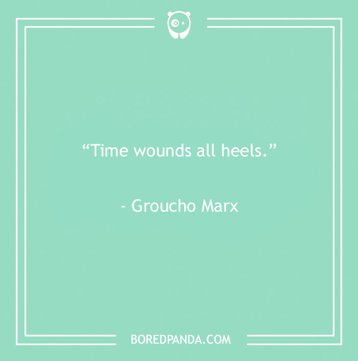 Groucho Marx quote about time on a teal background with simple white border from funny Groucho Marx quotes collection.