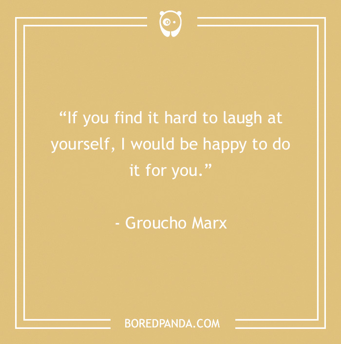 Groucho Marx quote about laughing at yourself on a beige background from 60 Groucho Marx quotes that will crack you up.