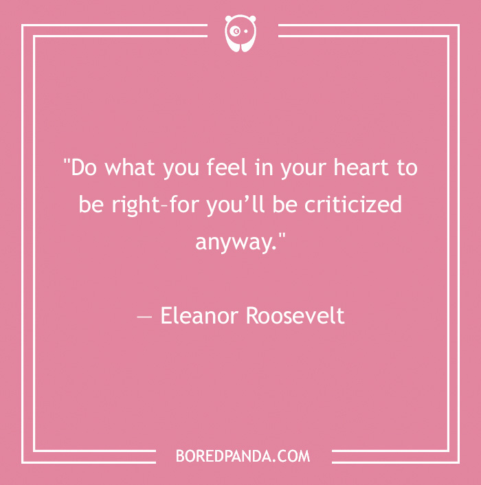 Leadership quote by Eleanor Roosevelt on a pink background, emphasizing following your heart despite criticism.