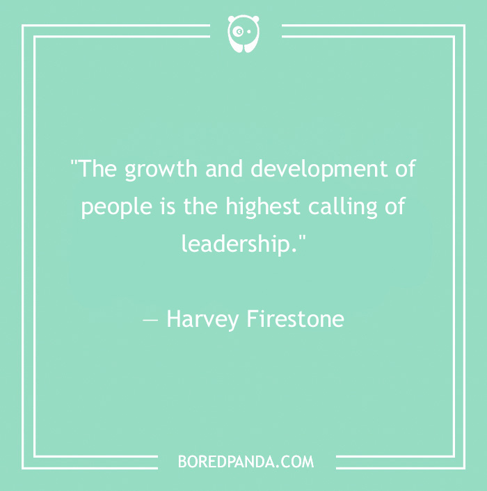 "Quote by Harvey Firestone on leadership, emphasizing the importance of people’s growth and development."