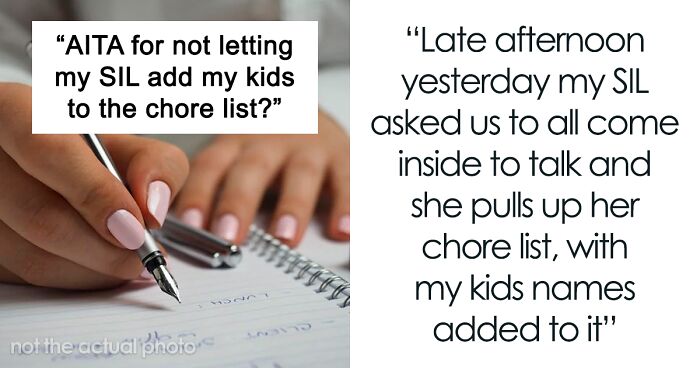 Woman Demands SIL’s Kids Do Chores Around The House They Don’t Even Live In, Drama Ensues