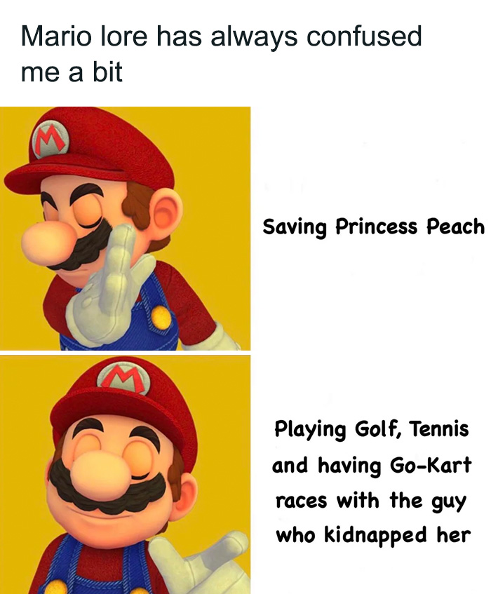 Mario's attitude about saving the Princess and being friends with a character who kidnapped her