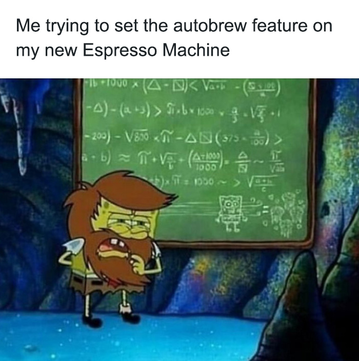 A coffee meme featuring SpongeBob SquarePants with a scruffy beard, standing in front of a complex chalkboard filled with equations. The text above reads, "Me trying to set the autobrew feature on my new Espresso Machine," humorously depicting the challenge of using advanced coffee machine settings.