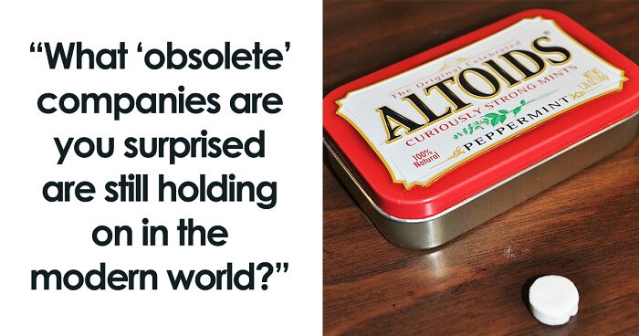 50 “Obsolete” Companies That Have Outlived Any And All Expectations
