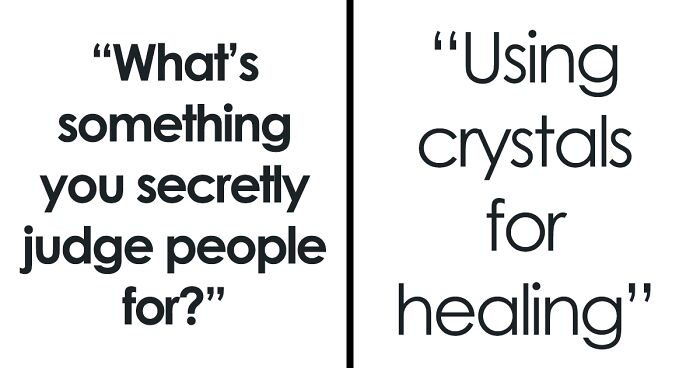 “A Little Part Inside Me Dies”: 50 Things People Judge Others For Without Even Being Sorry