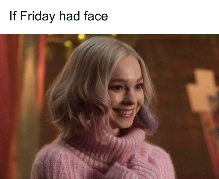 if Friday had a face meme