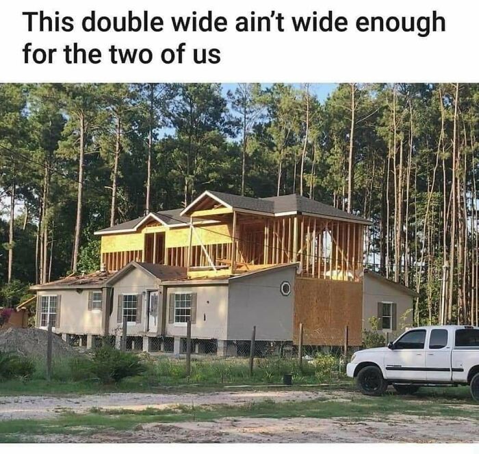 Someone Added Another Story To A Double Wide And Made It Wider