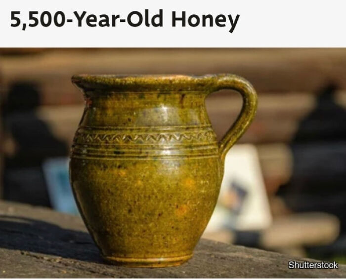 5500-Year-Old Honey! Basically, Honey Never Expires