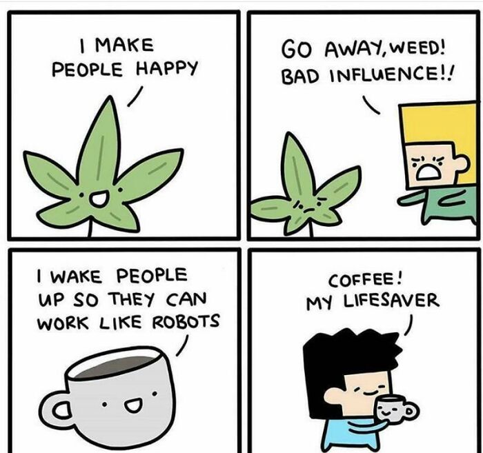Weed Good Coffee Bad