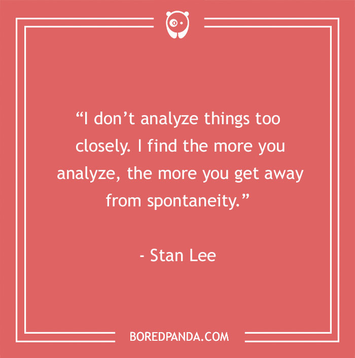 Stan Lee quote about analyzing things
