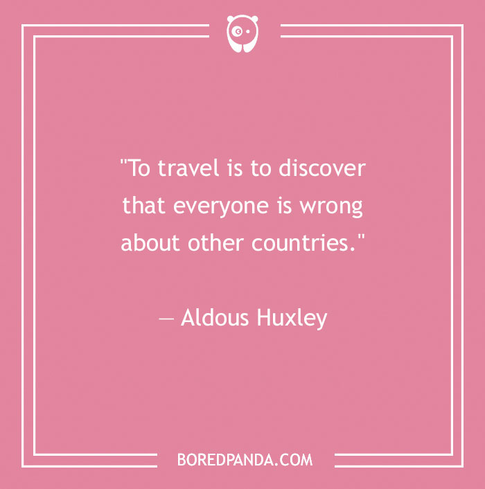 Aldous Huxley quote about travel