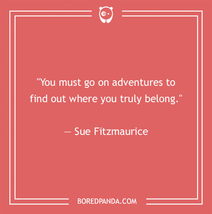 Sue Fitzmaurice quote about adventures