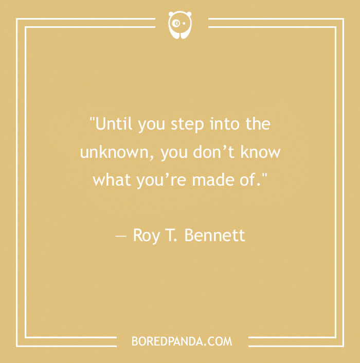 Roy T. Bennett quote about unknown