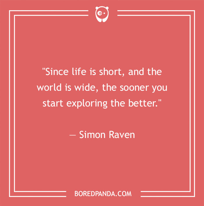 Simon Raven quote about life