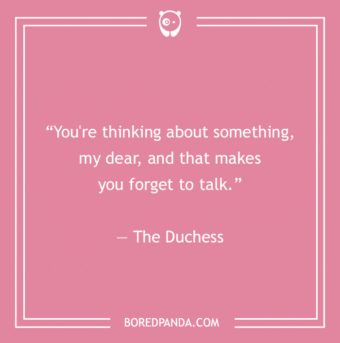 Duchess quote on thinking 