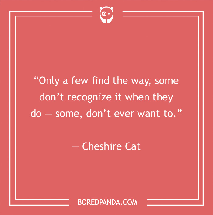Cheshire Cat quote on finding the way