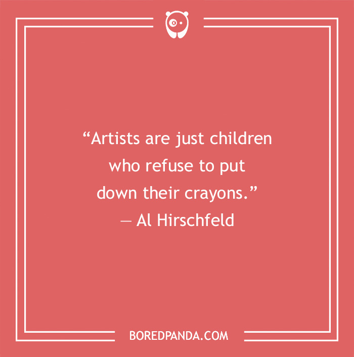 Art Quote by Al Hirschfeld