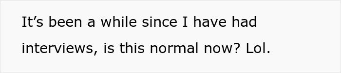 Woman Gets A Job And Can Start Monday Immediately After An Hour-Long Interview With No Questions
