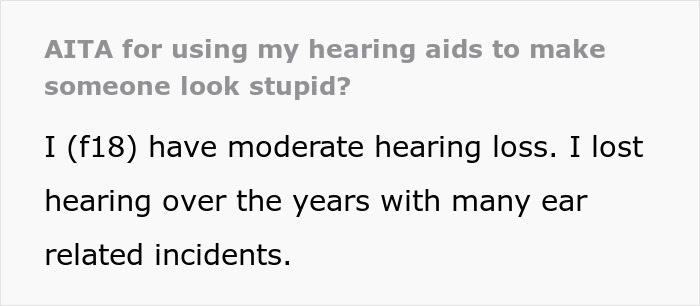 Woman Wonders If She’s A Jerk For Using Her Hearing Aids To Make An Annoying Classmate Look Stupid