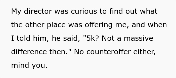 "5k? Not A Massive Difference, Then”: Boss Shames Worker For Quitting, Doesn’t Give Counteroffer "5k? Not A Massive Difference, Then”: Boss Shames Worker For Quitting, Doesn’t Give Counteroffer