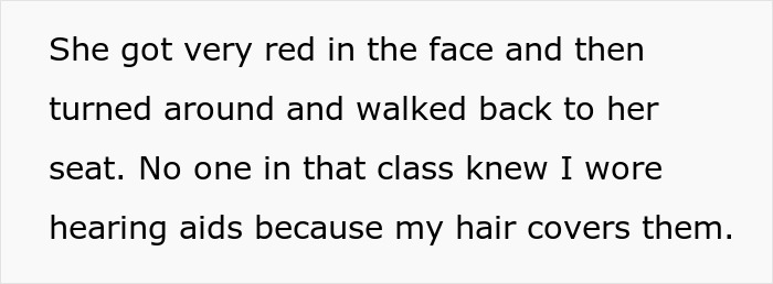 Woman Wonders If She’s A Jerk For Using Her Hearing Aids To Make An Annoying Classmate Look Stupid Woman Wonders If She’s A Jerk For Using Her Hearing Aids To Make An Annoying Classmate Look Stupid