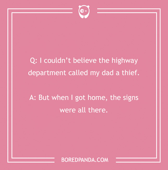 Text on pink background with clean joke about highway signs and dad as a thief.