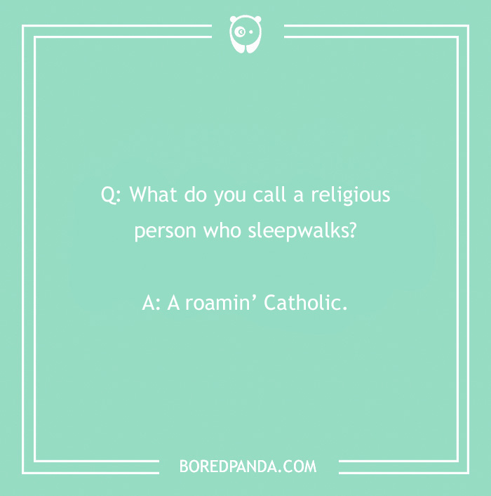 Text joke: "What do you call a religious person who sleepwalks? A roamin’ Catholic." Clean joke humor background.