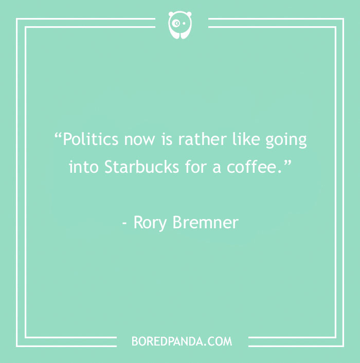 Rory Bremner Quote About Politics Comparison To Coffee 